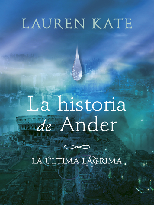 Title details for La historia de Ander (La última lágrima 0) by Lauren Kate - Wait list